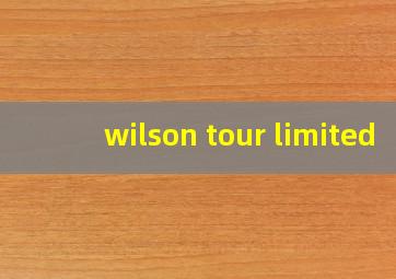 wilson tour limited